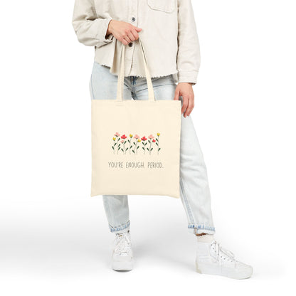 You're Enough. Period. Tote Bag