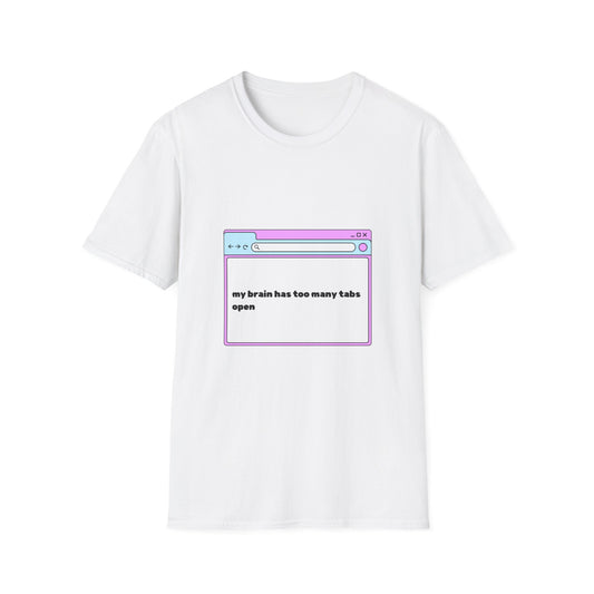 My Brain Has Too Many Tabs Open T-Shirt