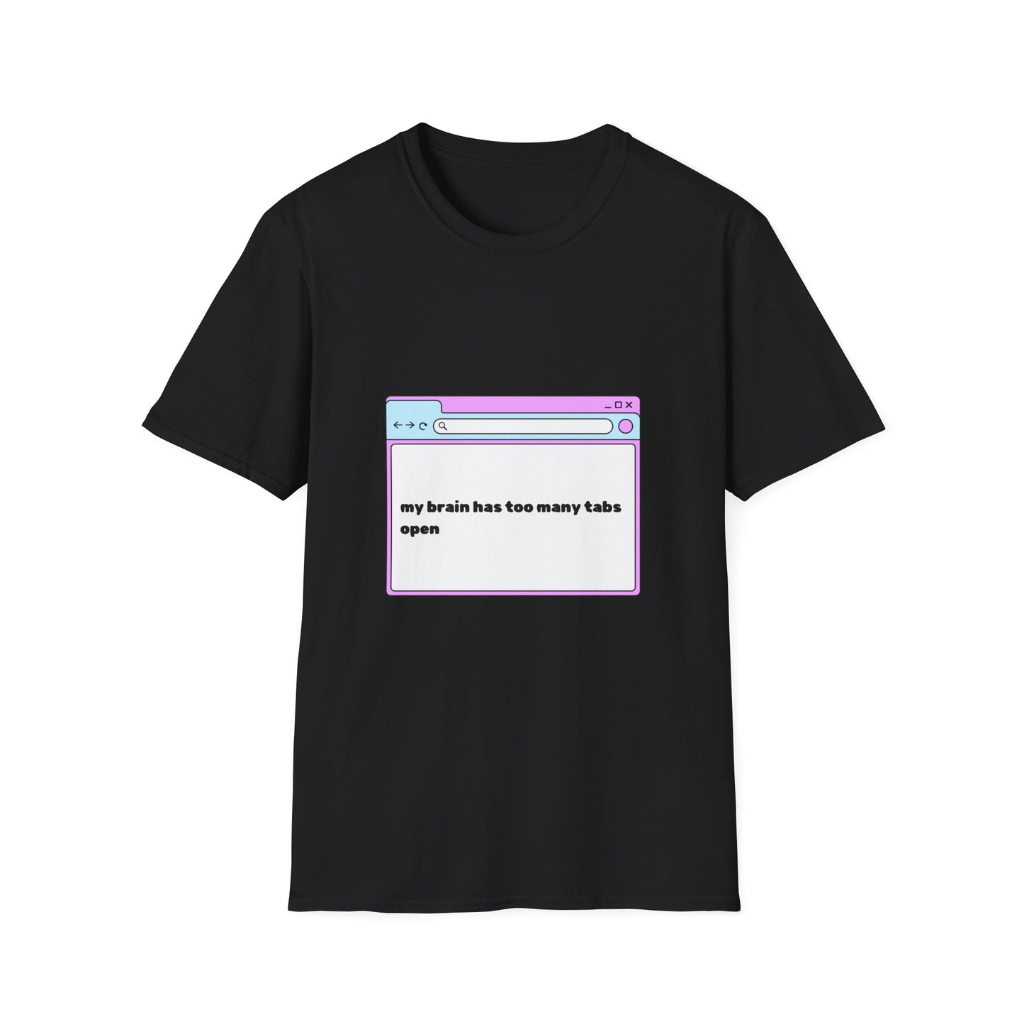 My Brain Has Too Many Tabs Open T-Shirt