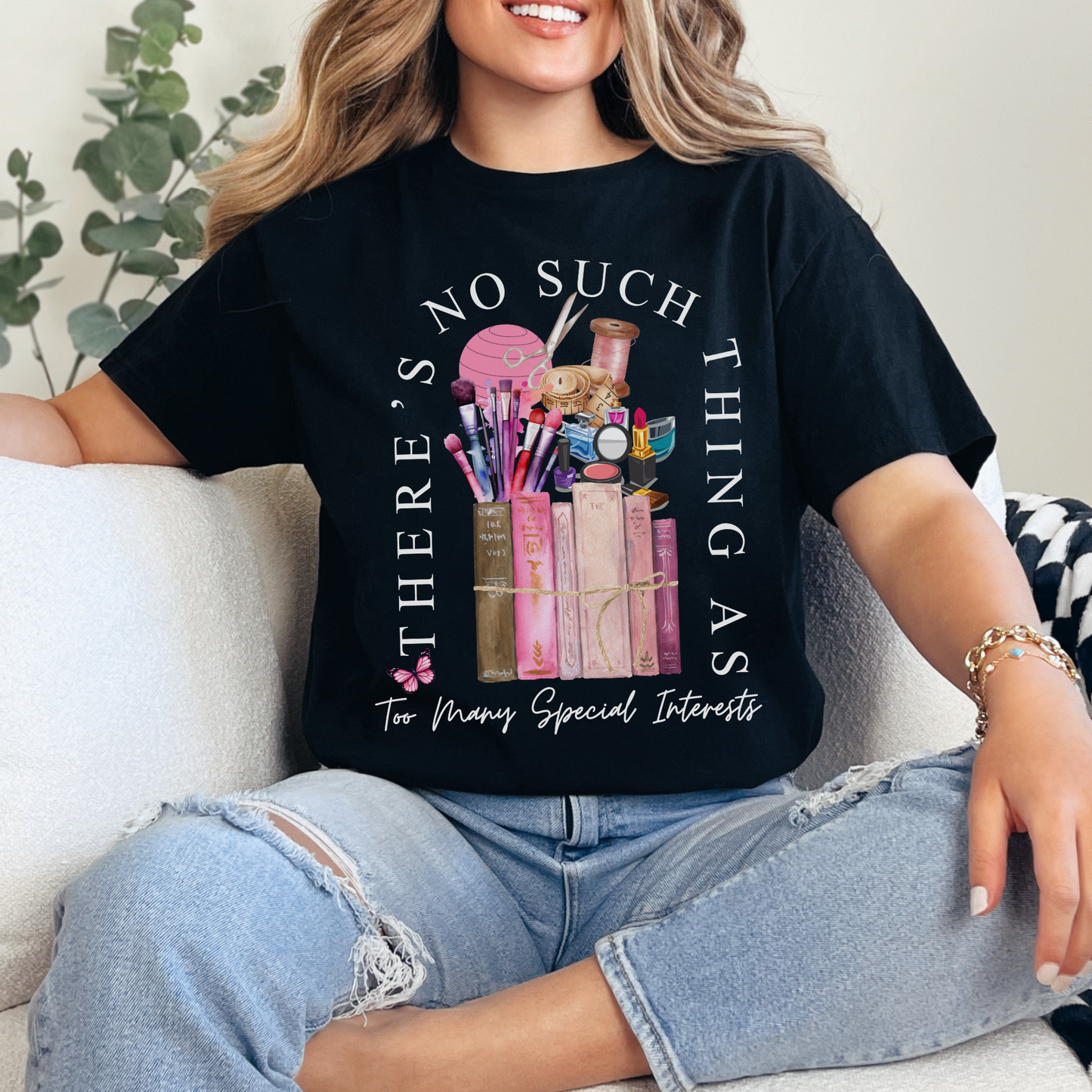 There's No Such Thing As Too Many Special Interests T-Shirt