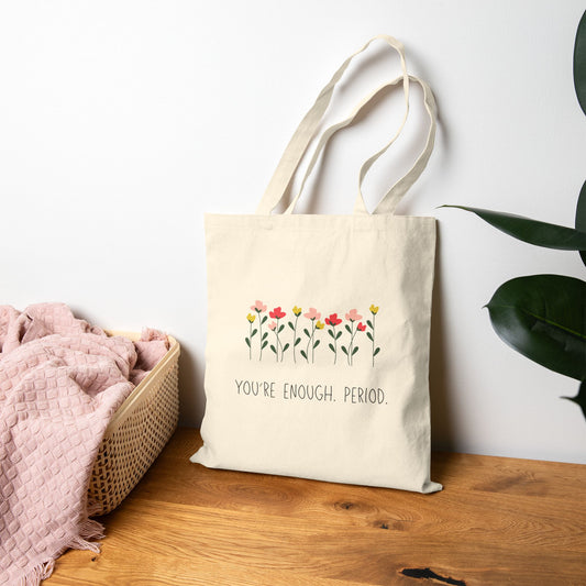 You're Enough. Period. Tote Bag
