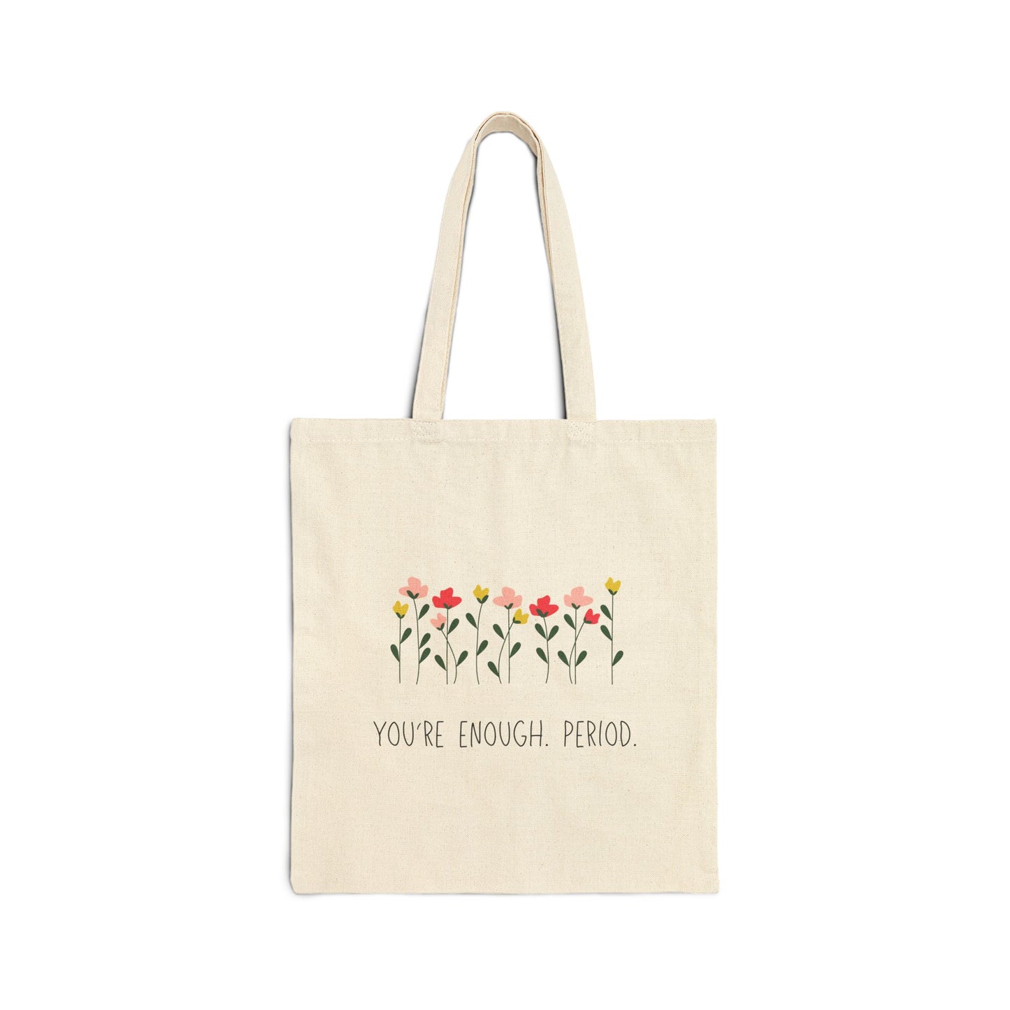You're Enough. Period. Tote Bag