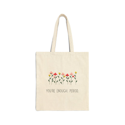 You're Enough. Period. Tote Bag