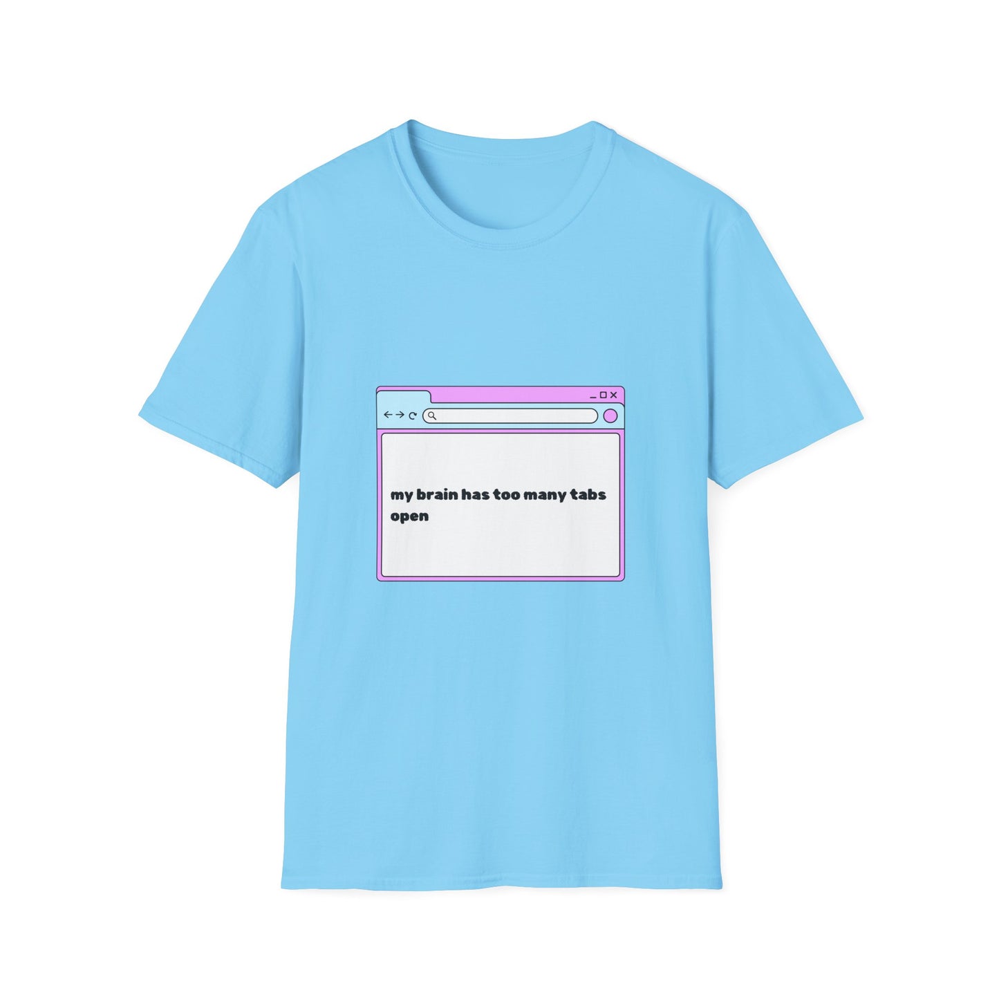 My Brain Has Too Many Tabs Open T-Shirt