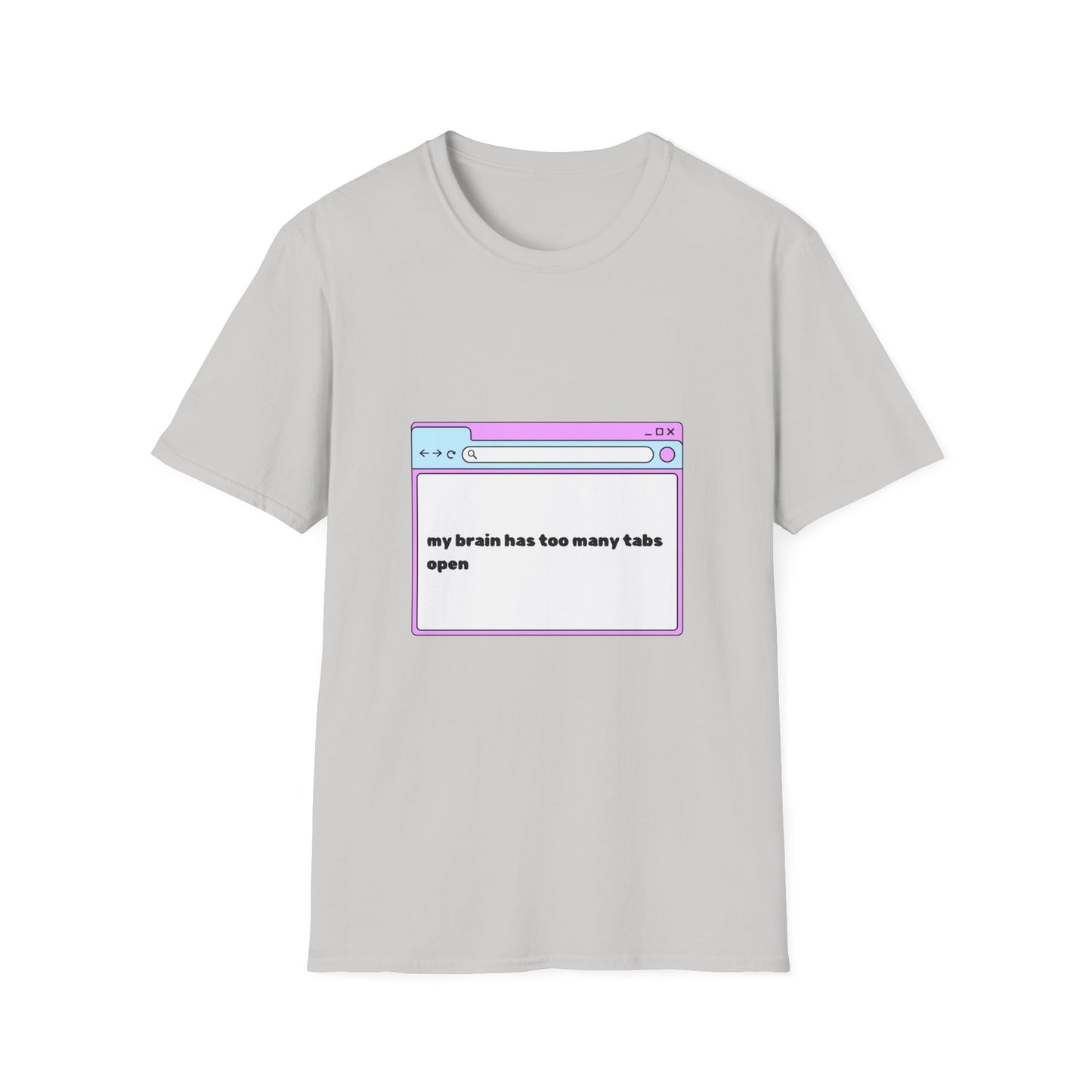 My Brain Has Too Many Tabs Open T-Shirt